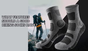 What Features Should a Good Hiking Socks Have?