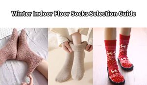 Winter Indoor Floor Socks Selection Guide