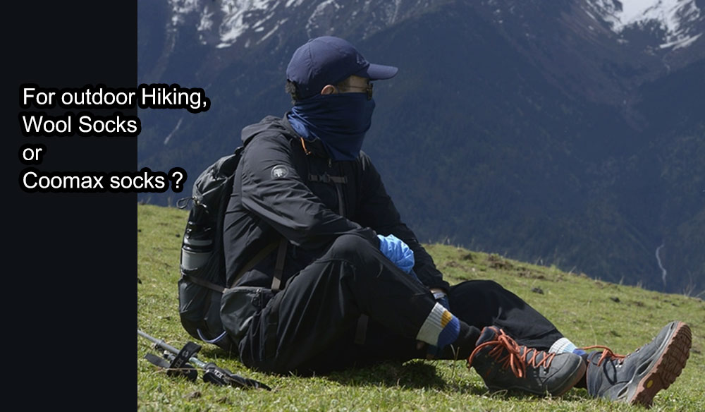 For outdoor Hiking,Wool Socks or Coomax socks ?