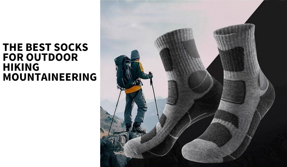 What are the best socks for outdoor hiking/mountaineering?