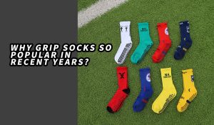 Why Grip Socks so Popular in Recent Years?